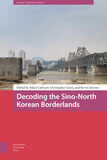 Decoding the Sino-North Korean Borderlands (e-book)