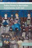 Police Power in the Italian Communes, 1228-1326 (e-book)