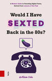 Would I Have Sexted Back in the 80s? (e-book)