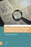 Data-Gathering in Colonial Southeast Asia 1800-1900 (e-book)