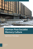 German Post-Socialist Memory Culture (e-book)