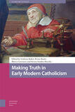 Making Truth in Early Modern Catholicism (e-book)