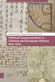 Political Communication in Chinese and European History, 800-1600 (e-book)