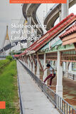 Skateboarding and Urban Landscapes in Asia (e-book)