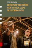 Dutch Post-war Fiction Film through a Lens of Psychoanalysis (e-book)