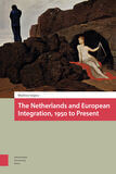 The Netherlands and European Integration, 1950 to Present (e-book)