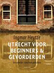 Utrecht voor beginners &amp; gevorderden (e-book)