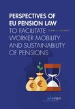 Perspectives of EU Pension Law to facilitate worker mobility and sustainability of pensions (e-book)
