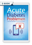 Acute Diabetes problemen in de huisartspraktijk en op de huisartsenpost (e-book)