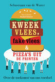 Kweekvlees, fake vlees &amp; pizza&#039;s uit de printer (e-book)