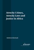 Atrocity Crimes, Atrocity Laws and Justice in Africa (e-book)
