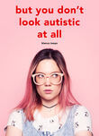 But you don&#039;t look autistic at all (e-book)