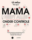 Mama heeft alles (bijna, maar nooit helemaal, niet echt) onder controle - (E-boek) (e-book)