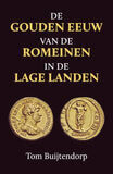 De gouden eeuw van de Romeinen in de Lage Landen (e-book)