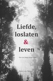 Liefde, loslaten &amp; leven (e-book)