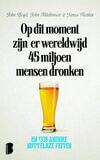 Op dit moment zijn er wereldwijd 45 miljoen mensen dronken (e-book)