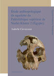 Étude anthropologique du squelette du Paléolithique supérieur de Nazlet Khater 2 (Égypte) (e-book)
