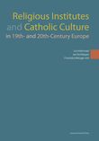 Religious institutes and catholic culture in 19th- and 20th-century europe (e-book)