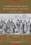 Le confesseur du Prince dans les Pays-Bas espagnols (1598-1659) (e-book)