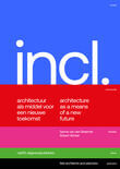 Included. Architectuur als middel voor een nieuwe toekomst / Architecture as a means for a new future (e-book)