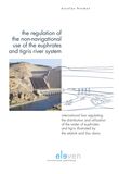 The Regulation of the Non-Navigational Use of the Euphrates and Tigris River System (e-book)