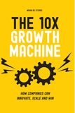 The 10x Growth Machine (e-book)