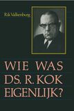 Wie was ds. R. Kok eigenlijk...? (e-book)