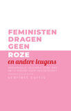 Feministen dragen geen roze en andere leugens (e-book)