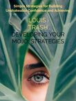 Developing Your Mojo: Strategies for Building Your Confidence (e-book)