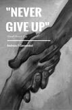 &quot;Never Give Up&quot; (e-book)