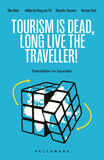 Tourism is Dead. Long Live the Traveller (e-book)