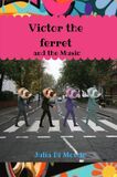 Victor the ferret and the Music (e-book)