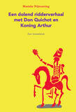 Een dolend ridderverhaal met Don Quichot en Koning Arthur (e-book)