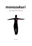 Monozukuri acting with focus (e-book)
