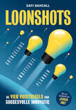 Loonshots: Grenzeloos ambitieuze plannen (e-book)