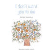I don&#039;t want you to die (e-book)