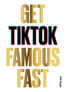Get TikTok Famous Fast