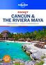 Lonely Planet Pocket Cancun &amp; the Riviera Maya