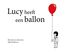 Lucy heeft een ballon
