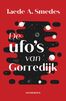 De ufo’s van Gorredijk