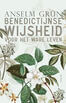 Benedictijnse wijsheid voor het ware leven (e-book)