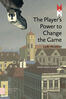 The Player&#039;s Power to Change the Game (e-book)
