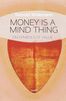 Money is a mind thing (e-book)