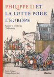Philippe II et la lutte pour l&#039;Europe (e-book)